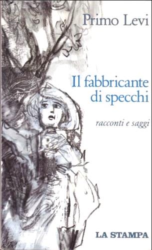 Il fabbricante di specchi. Racconti e saggi - Primo Levi - copertina