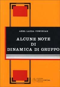 Alcune note di dinamica di gruppo - Anna L. Comunian - copertina
