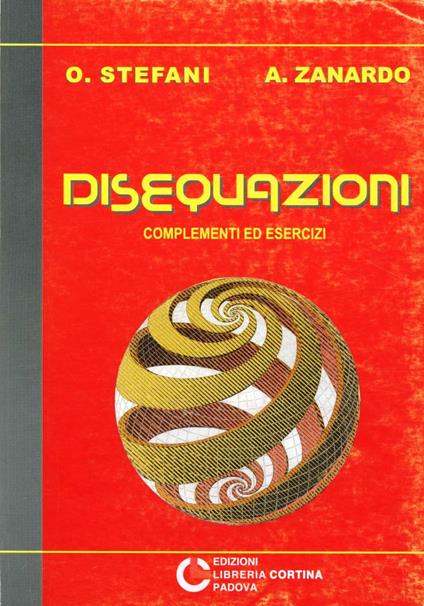 Disequazioni. Complementi ed esercizi - Oscar Stefani,Alessandra Zanardo - copertina