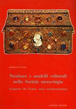 Strutture e modelli culturali nella società merovingia. Gregorio di Tours: una testimonianza