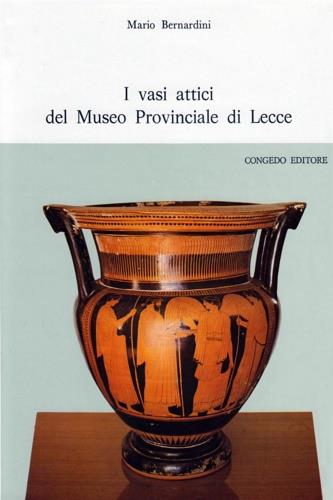 I vasi attici del Museo provinciale di Lecce - Mario Bernardini - copertina