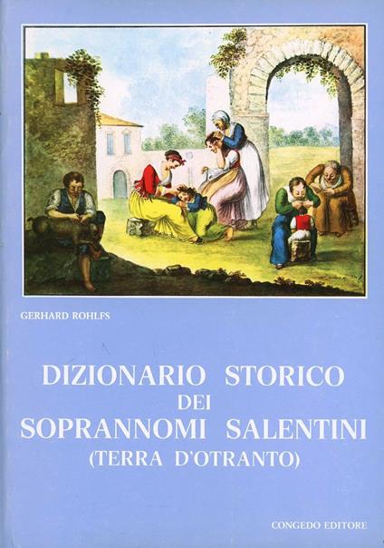 Dizionario storico dei soprannomi salentini (Terra d'Otranto) - Gerhard Rohlfs - copertina