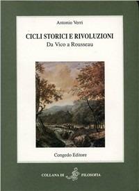 Cicli storici e rivoluzioni. Da Vico a Rousseau - Antonio Verri - copertina