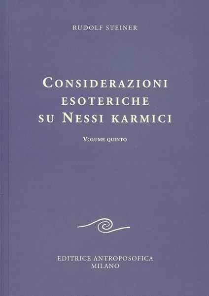 Considerazioni esoteriche su nessi karmici. Vol. 5 - Rudolf Steiner - copertina