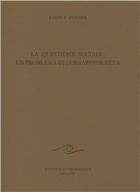 La questione sociale: un problema di consapevolezza - Rudolf Steiner - copertina