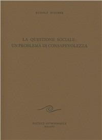 La questione sociale: un problema di consapevolezza - Rudolf Steiner - copertina