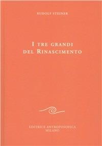 I tre grandi del Rinascimento - Rudolf Steiner - copertina