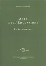 Arte dell'educazione. Vol. 1: Antropologia.