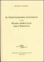 Il cristianesimo esoterico e la guida spirituale dell'umanità