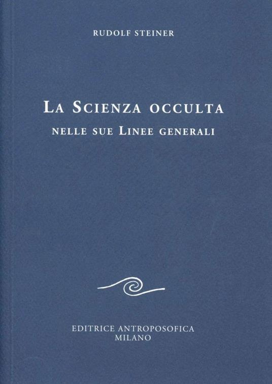 La scienza occulta nelle sue linee generali - Rudolf Steiner - copertina