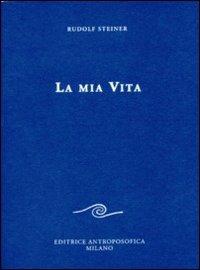 La mia vita - Rudolf Steiner - copertina