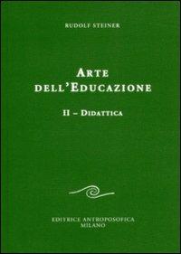 Arte dell'educazione. Vol. 2: Didattica. - Rudolf Steiner - copertina