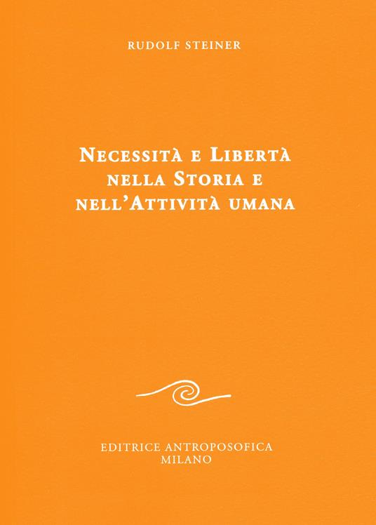 Necessità e libertà nella storia e nell'attività umana - Rudolf Steiner - copertina