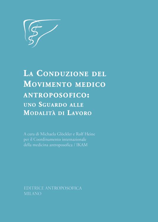 La conduzione del movimento medico antroposofico: uno sguardo alle modalità di lavoro - copertina