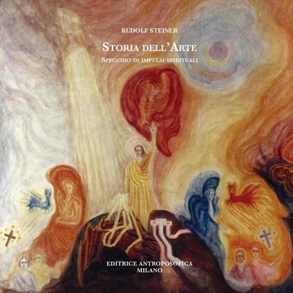Storia dell'arte, specchio di impulsi spirituali - Rudolf Steiner - copertina