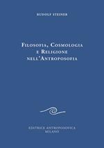 Filosofia, cosmologia e religione nell'antroposofia