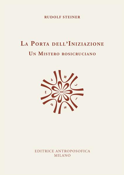 La porta dell'iniziazione. Un mistero rosicruciano. Testo tedesco a fronte. Ediz. bilingue - Rudolf Steiner - copertina