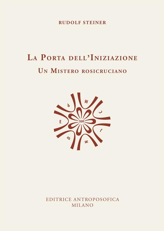La porta dell'iniziazione. Un mistero rosicruciano. Testo tedesco a fronte. Ediz. bilingue - Rudolf Steiner - copertina