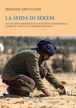 La sfida di Sekem. Lo sviluppo armonico di un'azienda biodinamica cambia il volto del deserto egiziano