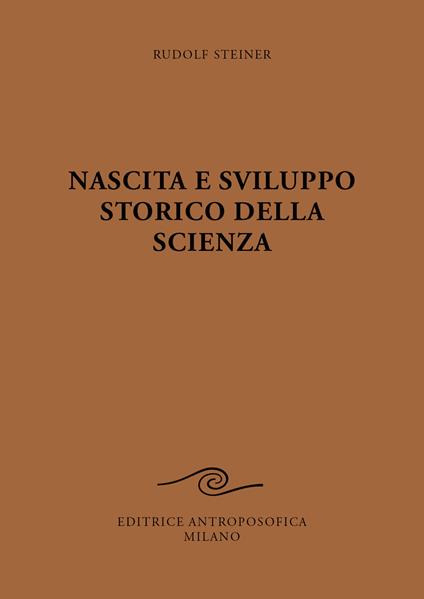 Nascita e sviluppo storico della scienza - Rudolf Steiner - copertina
