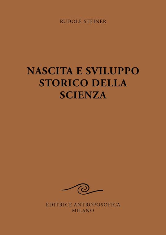 Nascita e sviluppo storico della scienza - Rudolf Steiner - copertina