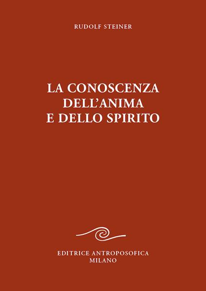 La conoscenza dell'anima e dello spirito - Rudolf Steiner - copertina