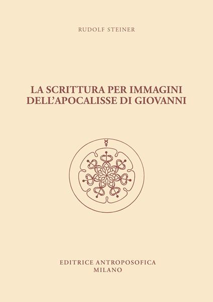 La scrittura per immagini dell'Apocalisse di Giovanni. dodici conferenze - Rudolf Steiner - copertina