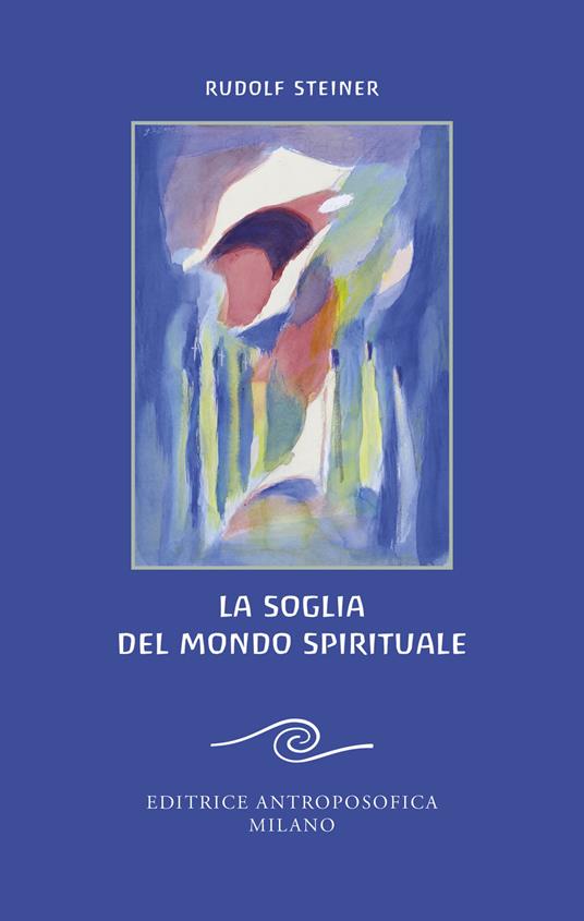 La soglia del mondo spirituale. Edizione bilingue per il centenario della morte di Rudolf Steiner - Rudolf Steiner - copertina