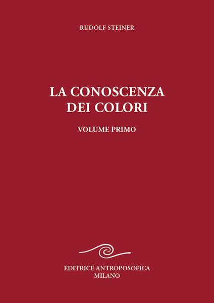 La conoscenza dei colori. Integrazioni a «L'essenza dei colori» - Rudolf Steiner - copertina
