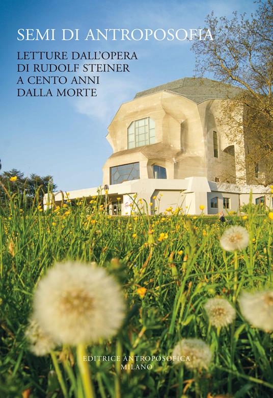 Semi di antroposofia. Letture dall'opera di Rudolf Steiner a cento anni dalla morte - Rudolf Steiner - copertina