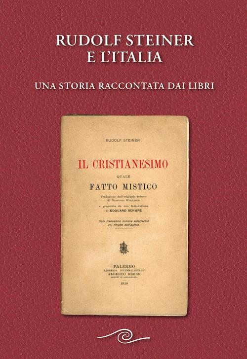Rudolf Steiner e l'Italia. Una storia raccontata dai libri - copertina