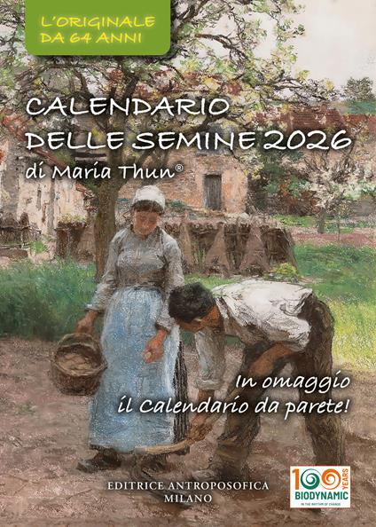 Il calendario delle semine 2026. L'originale da 64 anni - Titia Maria Thun,Friedrich K.W. Thun - copertina
