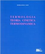 Termologia, teoria cinetica, termodinamica