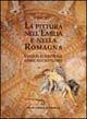Libro La pittura nell'Emilia e nella Romagna. Raccolta di scritti sul Cinque, Sei e Settecento Carlo Volpe