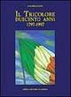Libro Il tricolore. Duecento anni (1797-1997) Ugo Bellocchi