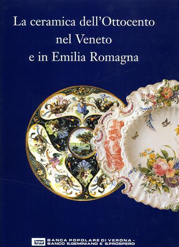 La ceramica dell'Ottocento nel Veneto e in Emilia Romagna - copertina