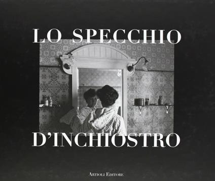 Lo specchio d'inchiostro - Michele Smargiassi,Ghigo Roli - copertina