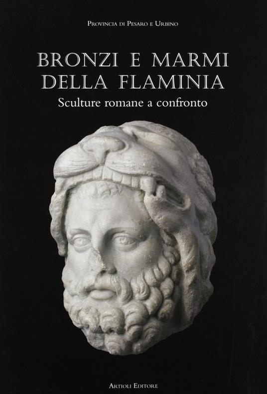 Bronzi e marmi dalla Flaminia. Catalogo della mostra (Pergola, 15 giugno-3 novembre 2002) - copertina