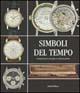 Simboli del tempo. Orologi da tasca e da polso in collezioni private. Ediz. illustrata - copertina