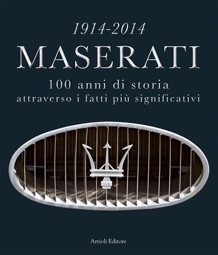 1914-2014 Maserati. 100 anni di storia attraverso i fatti più significativi - Daniele Buzzonetti - ebook