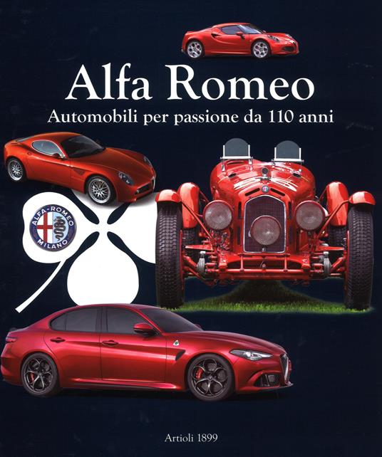 Alfa Romeo. Automobili per passione da 110 anni. Ediz. a colori - copertina