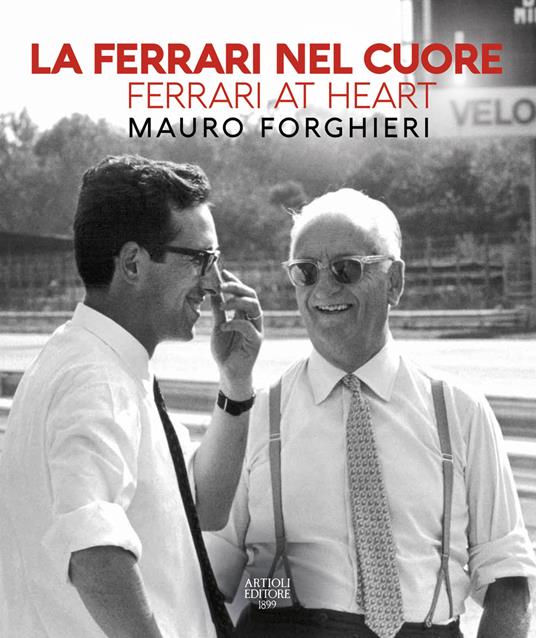 La Ferrari nel cuore. Mauro Forghieri. Ediz. italiana e inglese - copertina