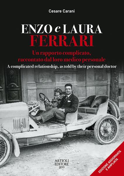 Enzo e Laura Ferrari. Un rapporto complicato, raccontato dal loro medico personale per 15 anni accanto alla celebre coppia. Ediz. italiana e inglese - Cesare Carani - copertina