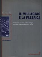 Il villaggio e la fabbrica. Insediamenti industriali in Gran Bretagna e in Italia: aspetti della struttura sociale