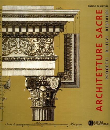 Architetture sacre. Progetti, rilievi, restauri - Enrico Schiavina - 2