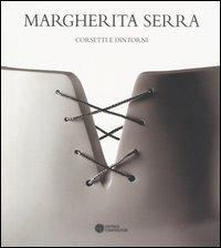 Margherita Serra. Corsetti e dintorni. Catalogo della mostra (Bologna, 9-20 giugno 20049 - copertina