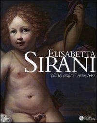 Elisabetta Sirani. «Pittrice eroina» 1638-1665. Catalogo della mostra (Bologna, 4 dicembre 2004-27 febbraio 2005) - copertina