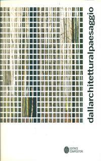Dallarchitetturalpaesaggio. Catalogo della mostra (Caldogno, 9 settembre-2 ottobre 2005)
