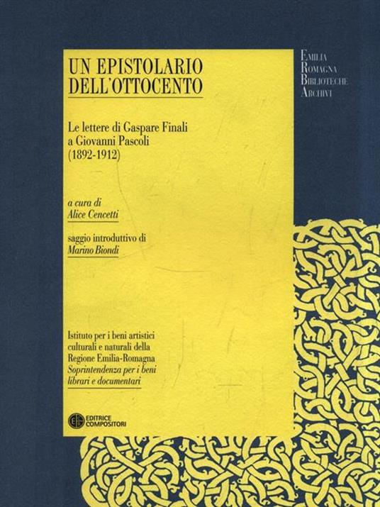 Un epistolario dell'Ottocento. Le lettere di Gaspare Finali a Giovanni Pascoli (1892-1912) - Alice Cencetti - copertina