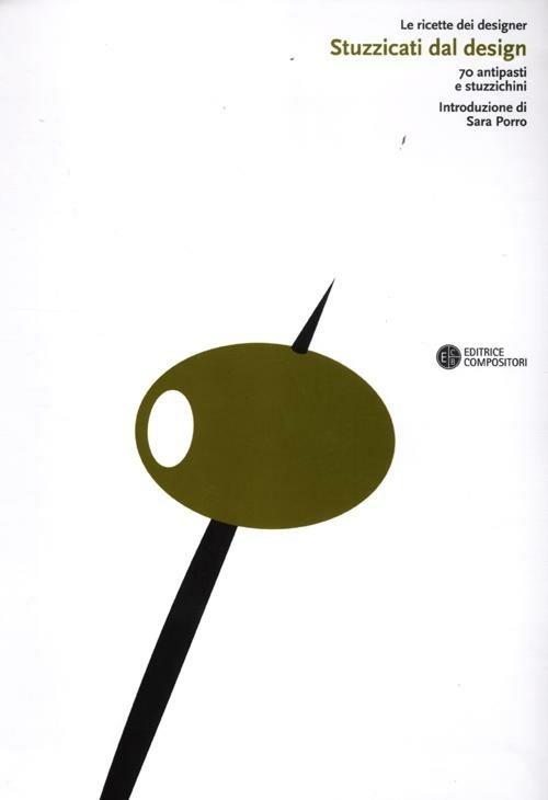 Stuzzicati dal design. 70 antipasti e stuzzichini - copertina